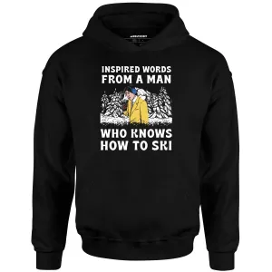 Inspired Words From a Man Who Knows How to Ski - Unisex Hoodie