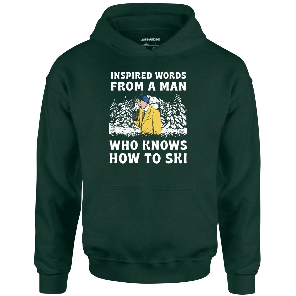 Inspired Words From a Man Who Knows How to Ski - Unisex Hoodie