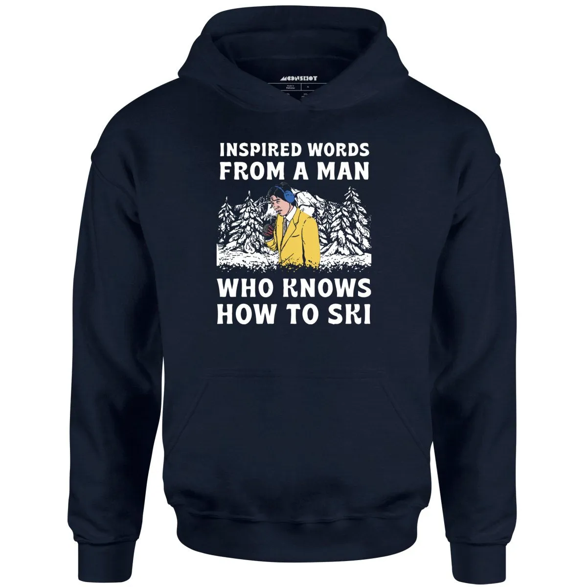 Inspired Words From a Man Who Knows How to Ski - Unisex Hoodie