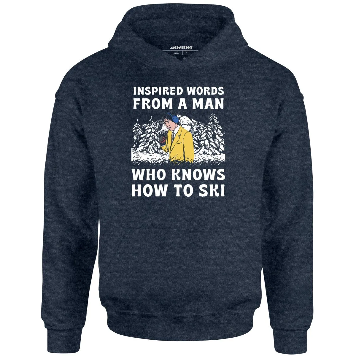 Inspired Words From a Man Who Knows How to Ski - Unisex Hoodie